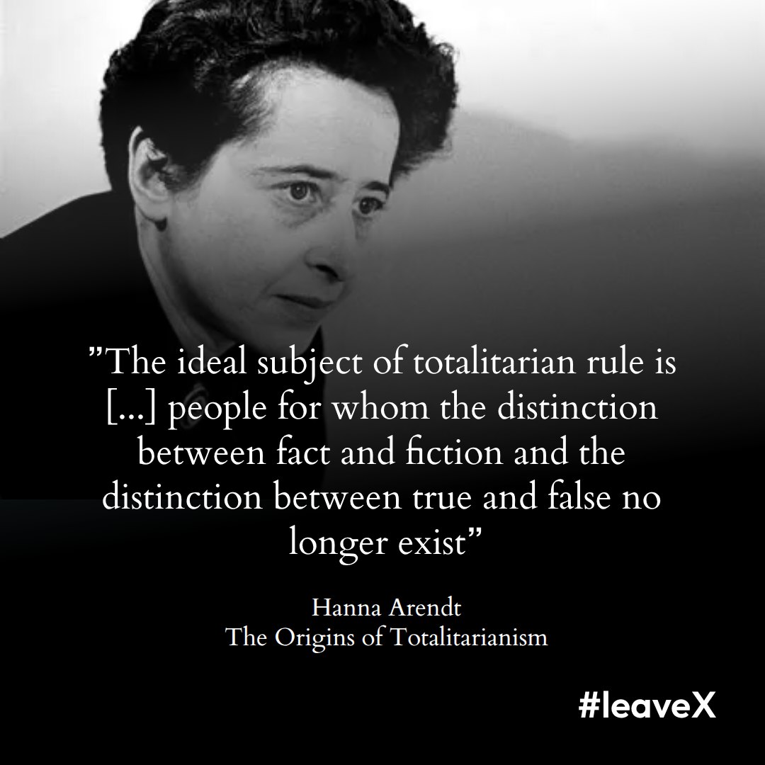 🙷The ideal subject of totalitarian rule is [...] people for whom the distinction between fact and fiction and the distinction between true and false no longer exist🙷

Hanna Arendt
The Origins of Totalitarianism

#leaveX
