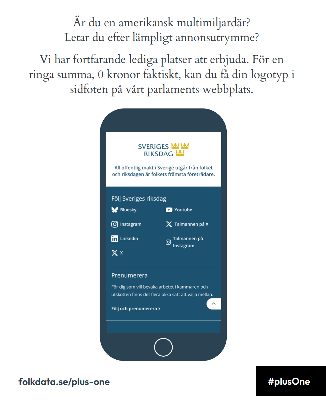 Är du en amerikansk multimiljardär? 
Letar du efter lämpligt annonsutrymme? 

Vi har fortfarande lediga platser att erbjuda. För en ringa summa, 0 kronor faktiskt, kan du få din logotyp i sidfoten på vårt parlaments webbplats.