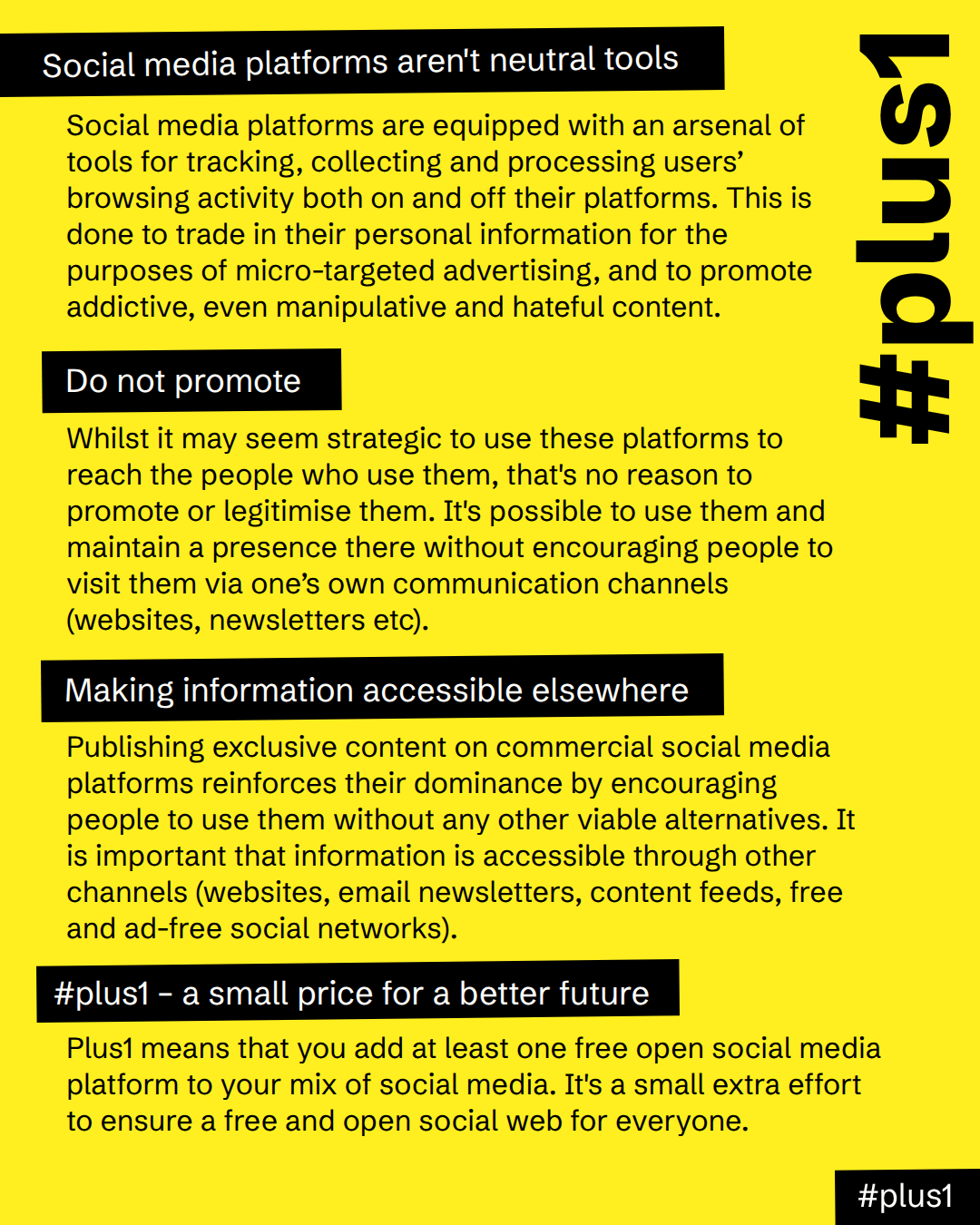 The plus1 manifesto that calls for public institutions and public servants to do "plus1", which means to at least have one open democratic channel for communication in the social web.